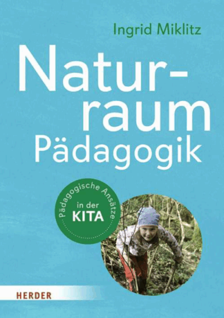 Naturraum-Pädagogik in der Kita