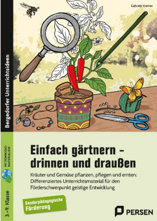 Einfach gärtnern - drinnen und draußen