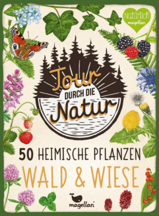 Tour durch die Natur - 50 heimische Pflanzen - Wald & Wiese