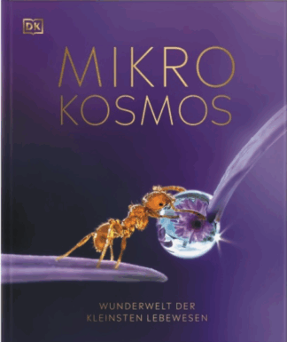 Mikrokosmos - Wunderwelt der kleinsten Lebewesen