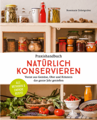Praxishandbuch natürlich Konservieren