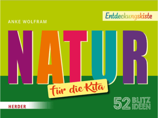 52 Blitzideen: Natur Entdeckungskiste – Praxisimpulse für Kitas und Schulkindbetreuung