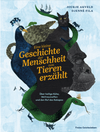 Eine kleine Geschichte der Menschheit von Tieren erzählt