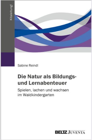 Die Natur als Bildungs- und Lernabenteuer