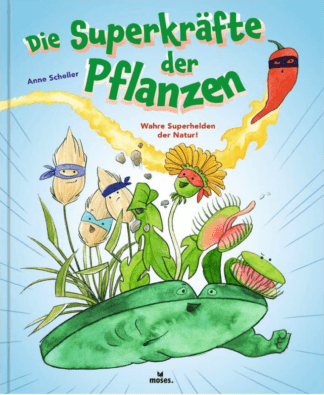 Die Superkräfte der Pflanzen