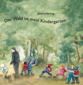 Der Wald ist mein Kindergarten