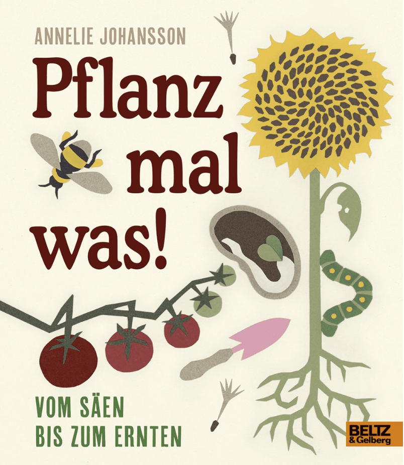 Pflanz mal was!: Vom Säen bis zum Ernten