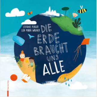 Die Erde braucht uns alle