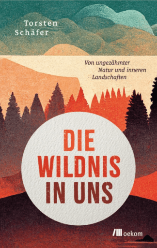 Die Wildnis in uns
