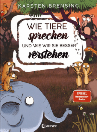 Wie Tiere sprechen - und wie wir sie besser verstehen